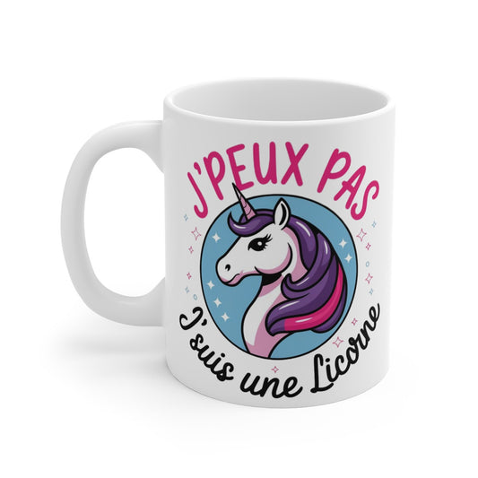 Mug Licorne - J'peux pas, j'suis une Licorne - Design Fantaisie et Féérique