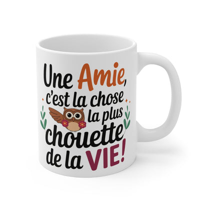Mug Amitié, Animal - Une Amie, C'est la Chose la Plus Chouette de la Vie - Cadeau Meilleure Amie