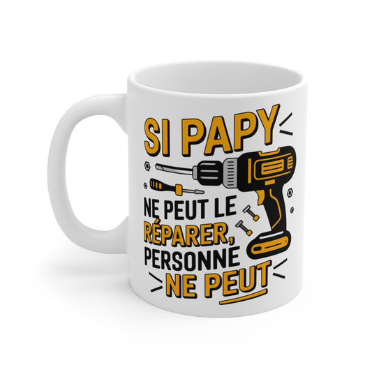 Mug Tasse "Si Papy Ne Peut Le Réparer, Personne Ne Peut" - Cadeau Original pour Les Grands-Pères Bricoleurs