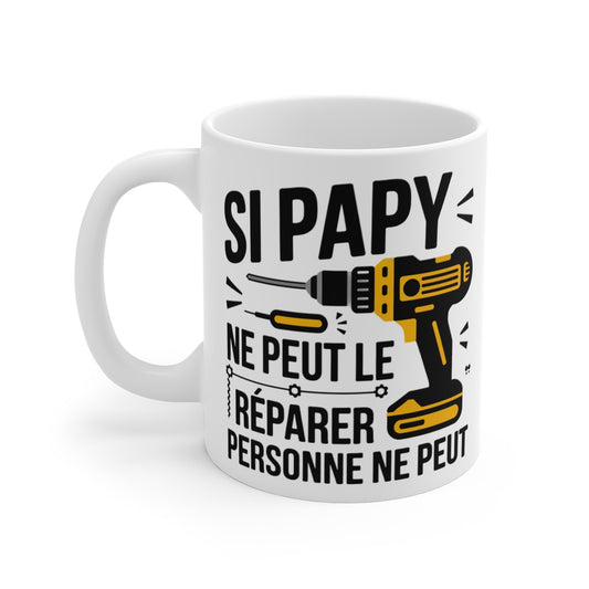 Mug "Si Papy Ne Peut Le Réparer, Personne Ne Peut" - idée cadeau pour Les Grands-Pères Bricoleurs
