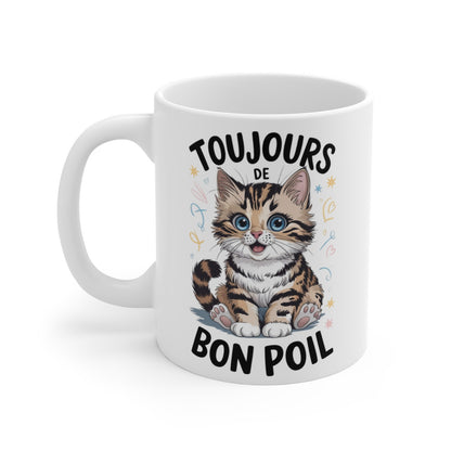 Mug Chat "Toujours de Bon Poil" - Cadeau Amusant pour Amoureux des Chats pour enfant et adulte