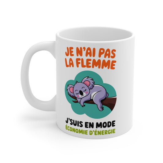 Mug Koala Animal "Je n'ai pas la Flemme, j'suis en Mode Économie d'Énergie" - Cadeau Amusant pour Paresseux
