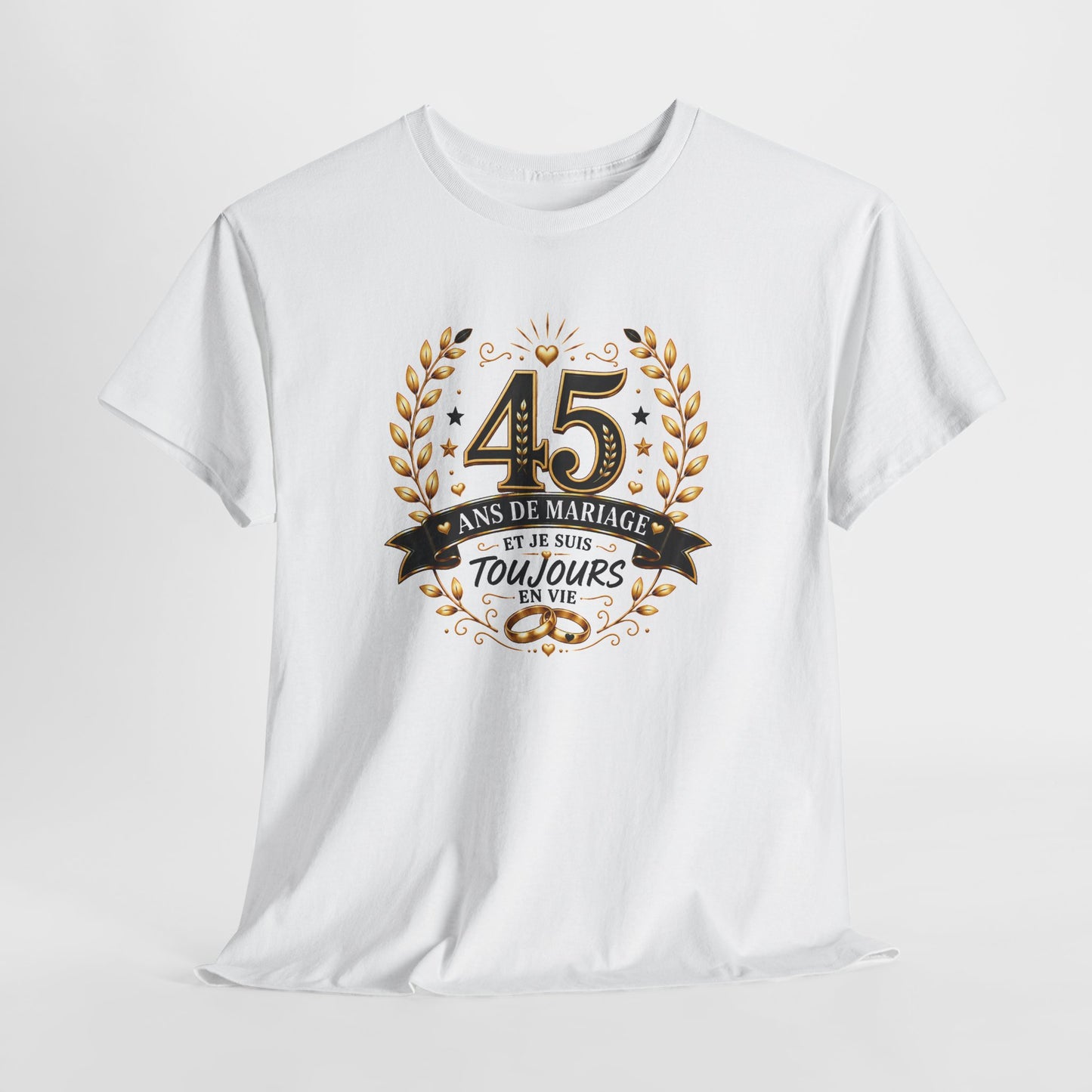 Tee Shirt 45 Ans de Mariage Homme Femme – Toujours en Vie – T-Shirt Humour Anniversaire de Mariage Couple Cadeau Original