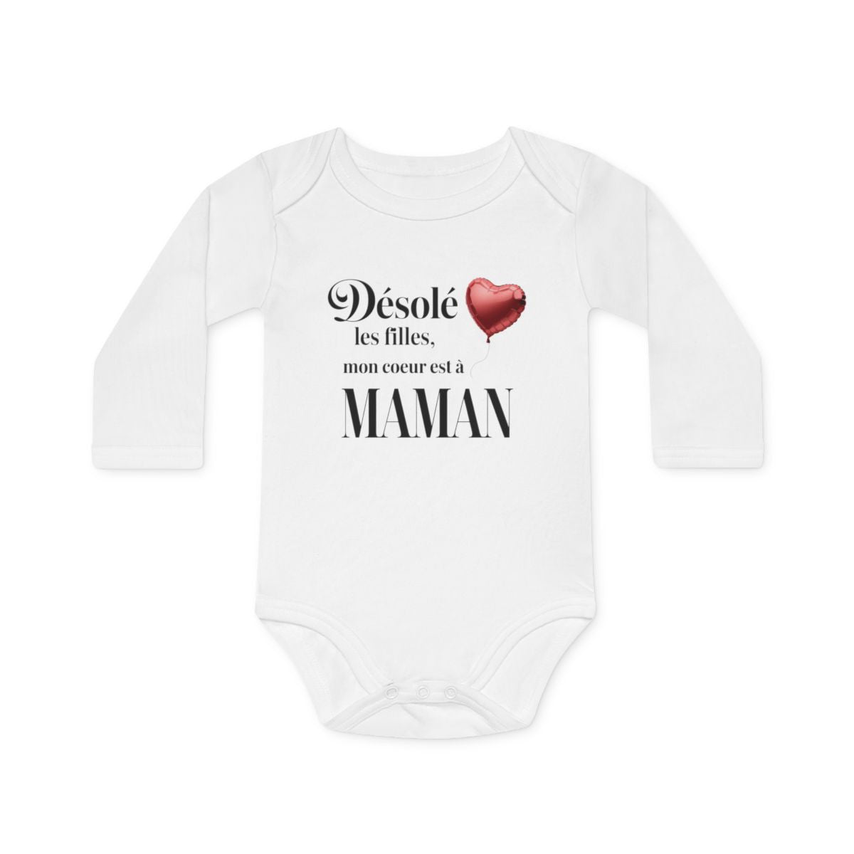 Body bébé "Désolé les filles, mon cœur est à maman" - Humour,drôle, 100% Coton