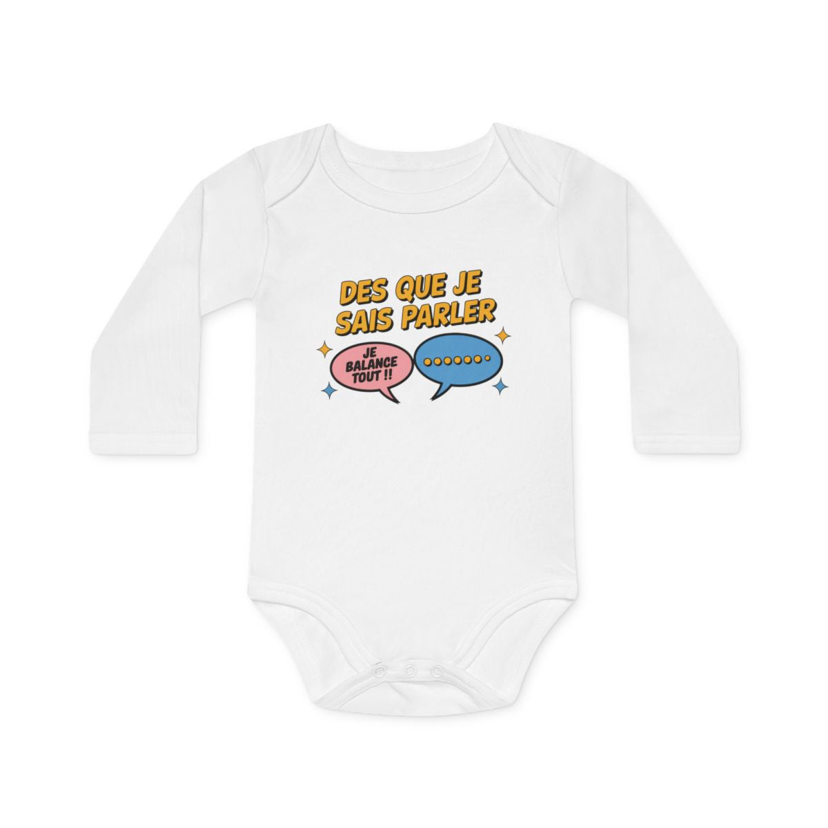 Body bébé "Dès que je sais parler, je balance tout" -Humour Drôle Coton