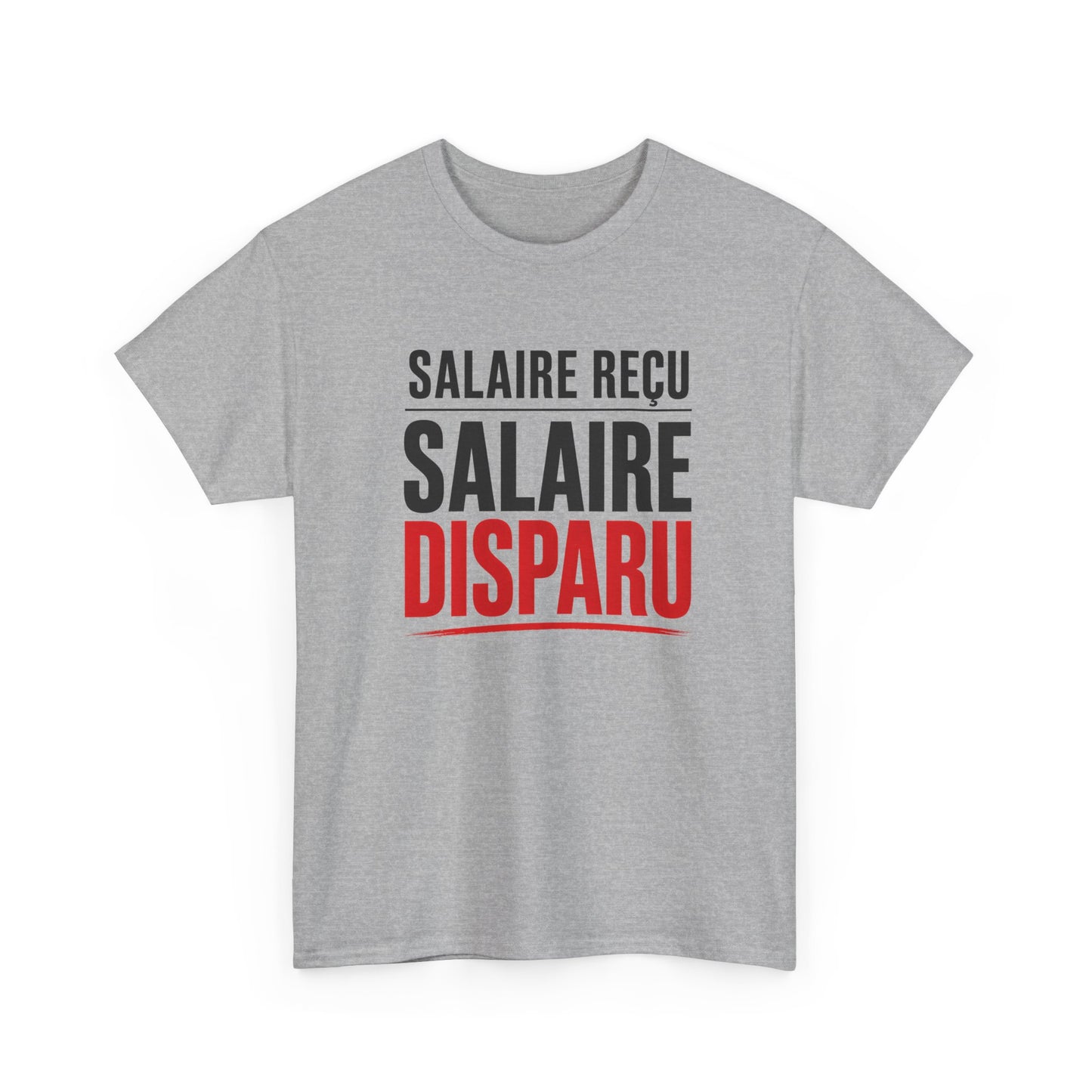 T-Shirt Humour Argent – Salaire Reçu Salaire Disparu – Tee Shirt Drôle Adulte Travail Fin de Mois Idée Cadeau