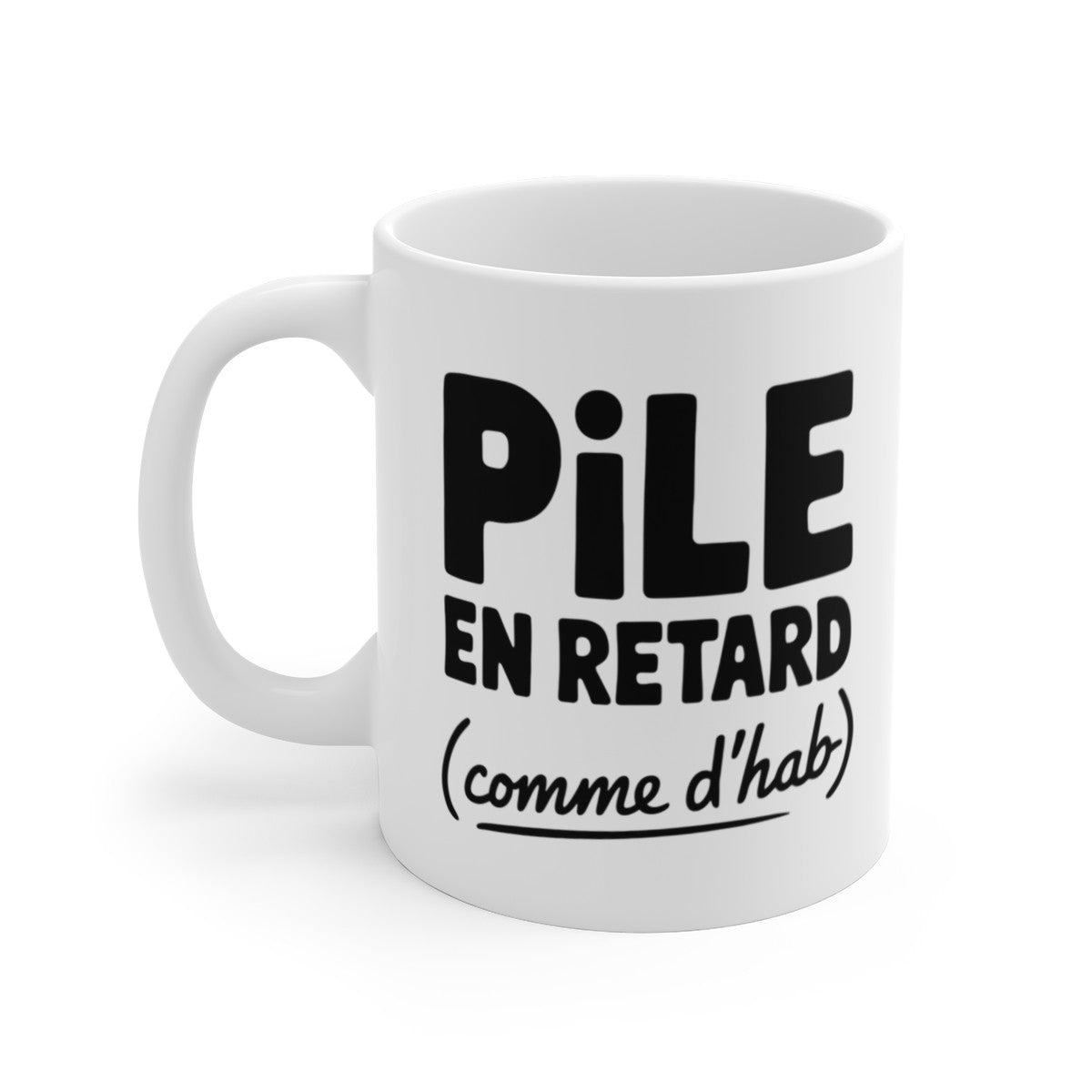 Mug Humour "Pile en Retard (comme d'hab)" - Tasse Amusante pour les Retardataires