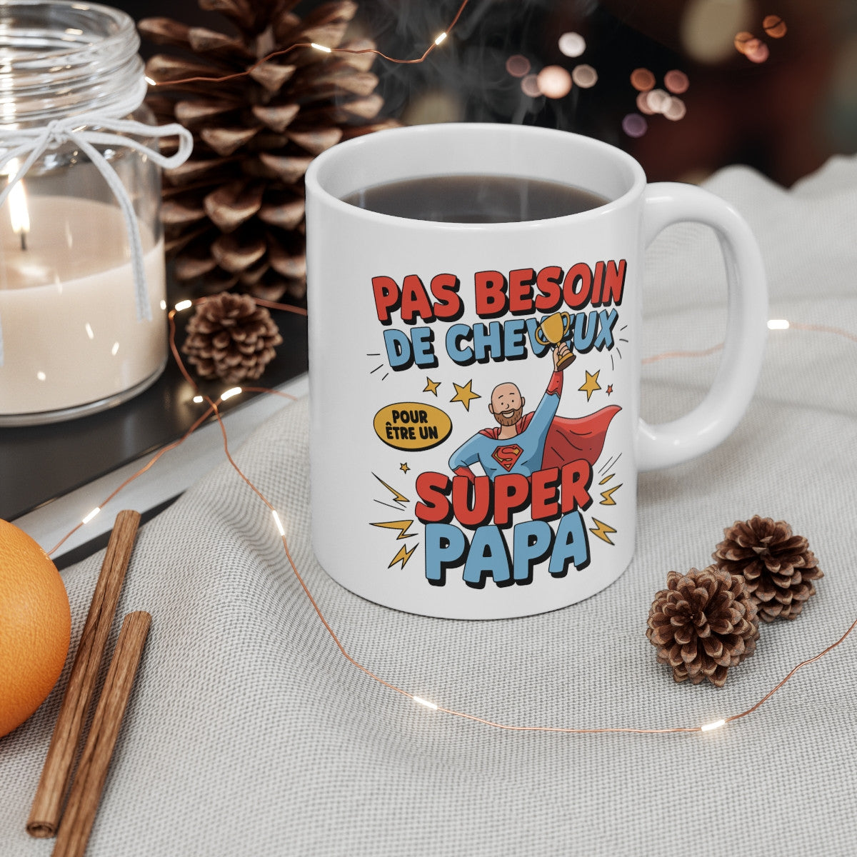 Mug "Super Papa" - Cadeau Humoristique pour Papa - Pas Besoin de Cheveux pour être un Super Héros