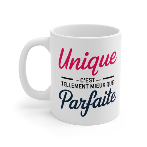 Mug "Unique, C'est Tellement Mieux que Parfaite" - Tasse Inspirante et Authentique - Cadeau Original