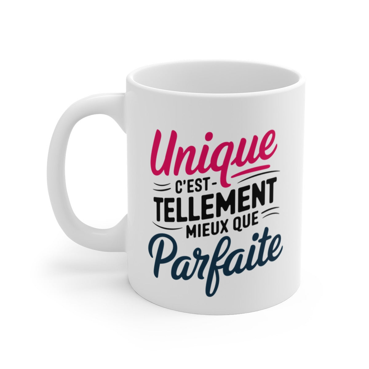 Mug "Unique, C'est Tellement Mieux que Parfaite" - Tasse Inspirante et Élégante - Cadeau Original