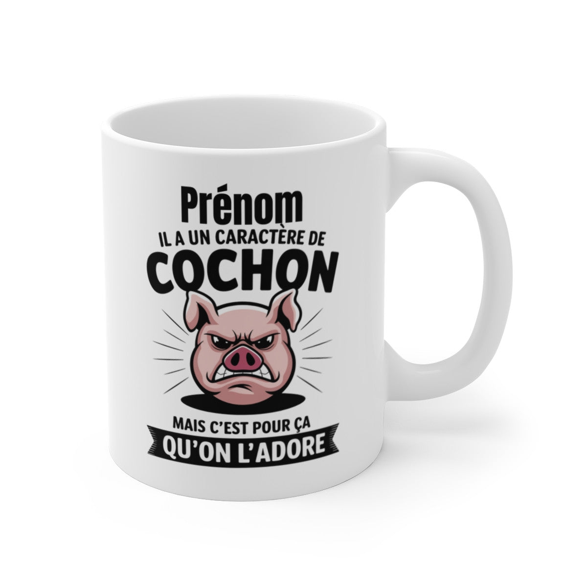 Mug "Caractère de Cochon - Qu'on l'Adore" - Tasse Humoristique et Originale