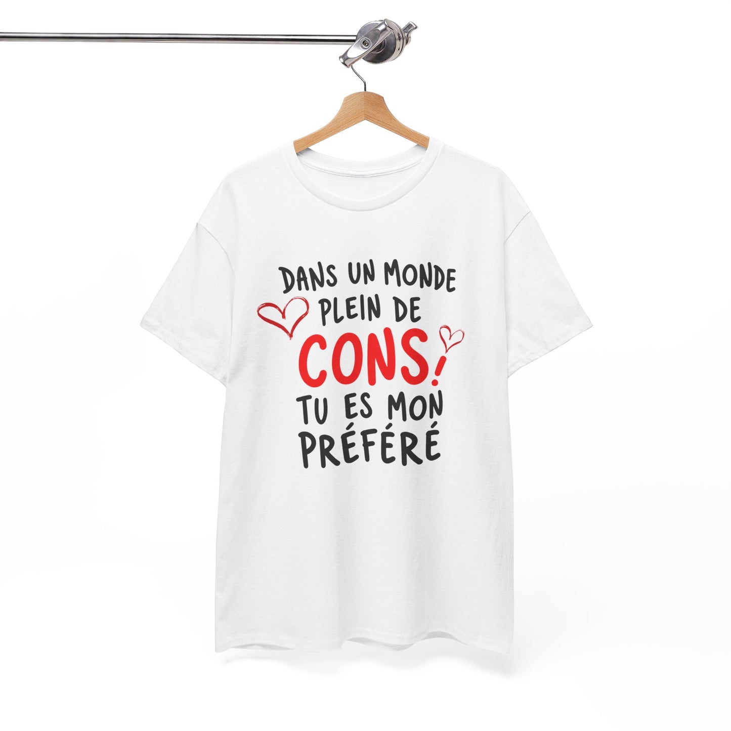 Tee-Shirt Dans Un Monde Plein De Cons Tu Es Mon Préféré Homme – Cadeau Humour Couple Saint-Valentin Anniversaire