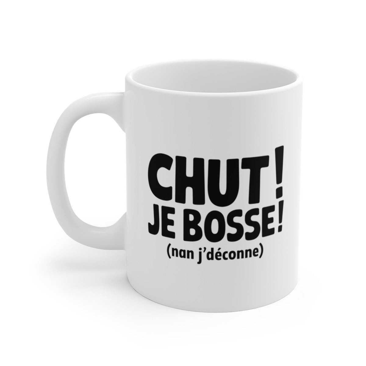 Mug Tasse Drôle "Chut ! Je Bosse (Nan j’déconne)" - Cadeau Humour Décontracté pour le Bureau