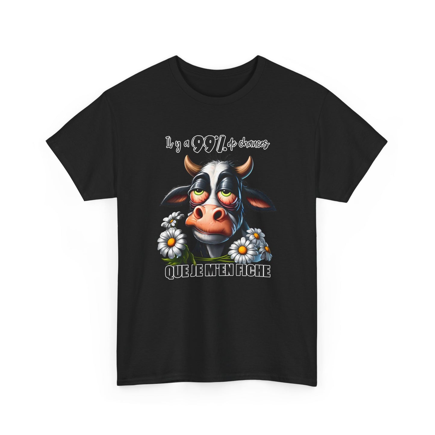 Tee Shirt Il y a 99% de Chances Que Je M’En Fiche – T-Shirt Humour Vache Drôle – Cadeau Homme Femme