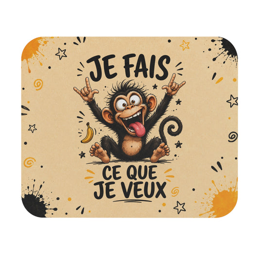 Tapis de Souris 22x18cm Je Fais Ce Que Je Veux – Singe Drôle et Déjanté – Cadeau Humour Bureau Homme et Femme
