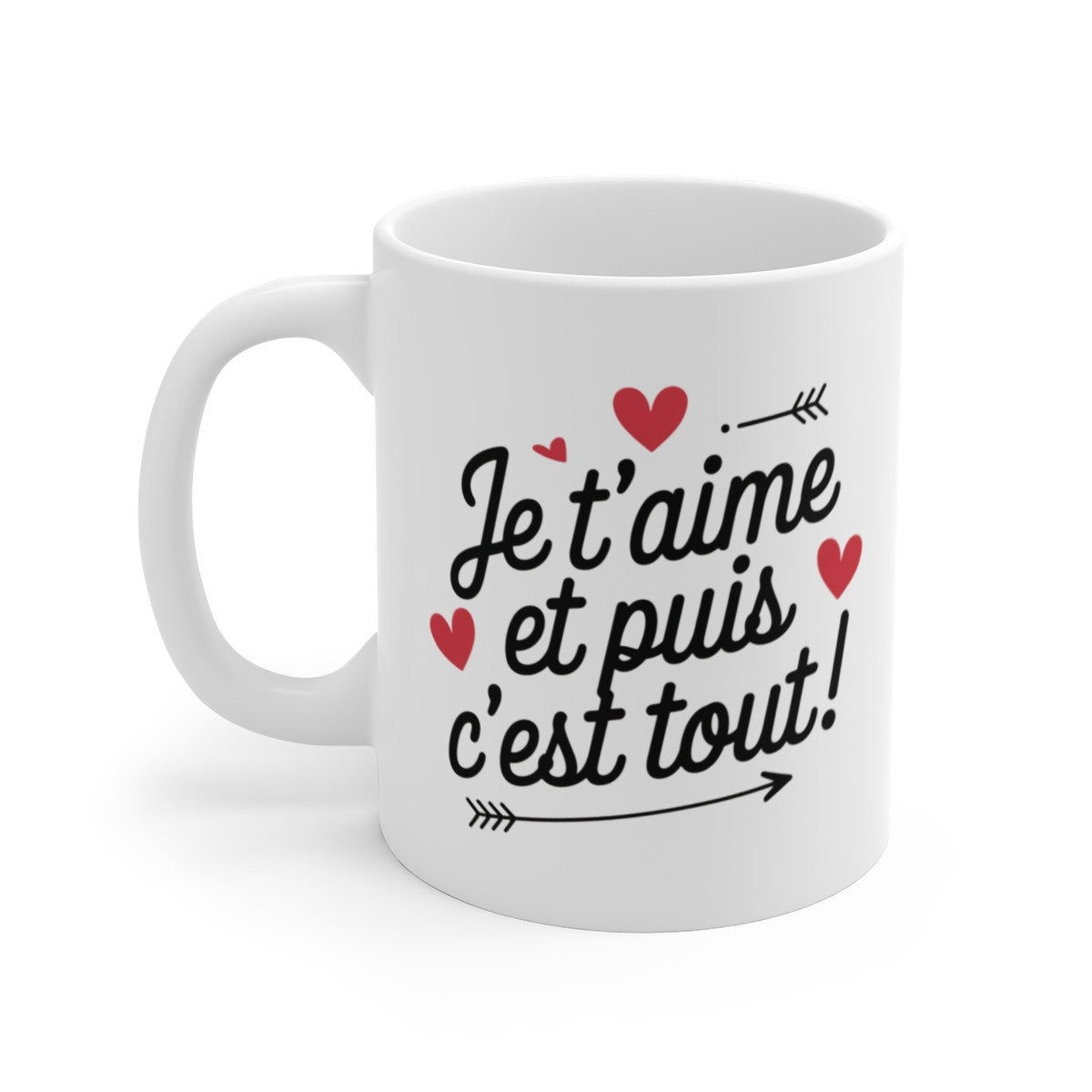 Mug Tasse à Café Amour "Je t’aime et puis c’est tout !" – Cadeau Romantique et Original
