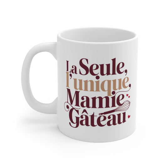 Mug Tasse "La Seule, L'unique Mamie Gâteau" - Idée Cadeau  Mamie Original et Plein d'Amour