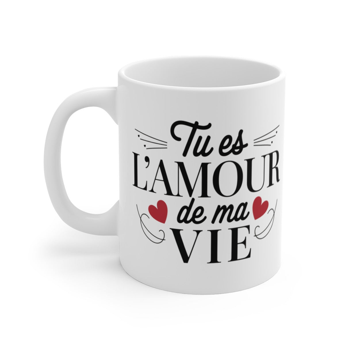 Mug Tasse  "Tu es l'Amour de ma Vie" - Idée Cadeau Romantique pour Partenaire, Couple