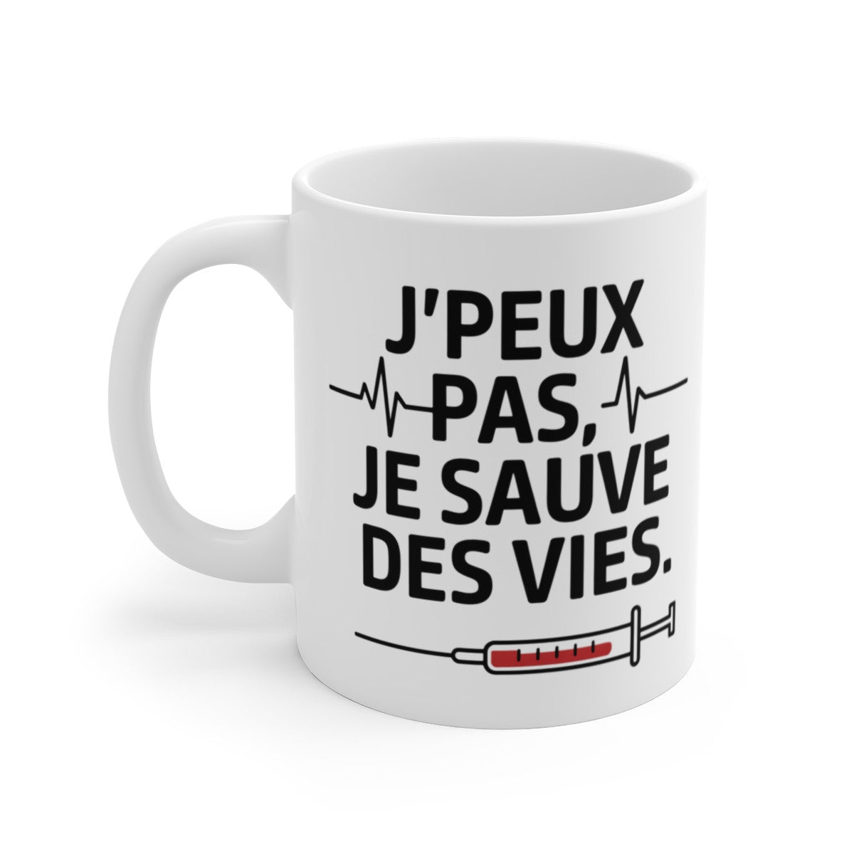 Mug Tasse "J'Peux Pas, Je Sauve Des Vies" – Idéal pour Héros du Quotidien