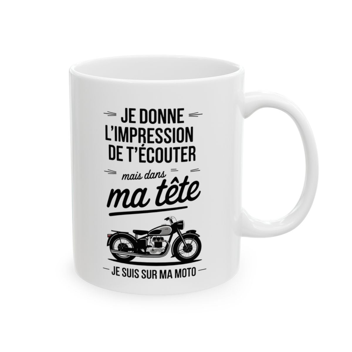 Mug Moto "Je Donne L'Impression de T'Écouter, Mais dans Ma Tête Je Suis sur Ma Moto"