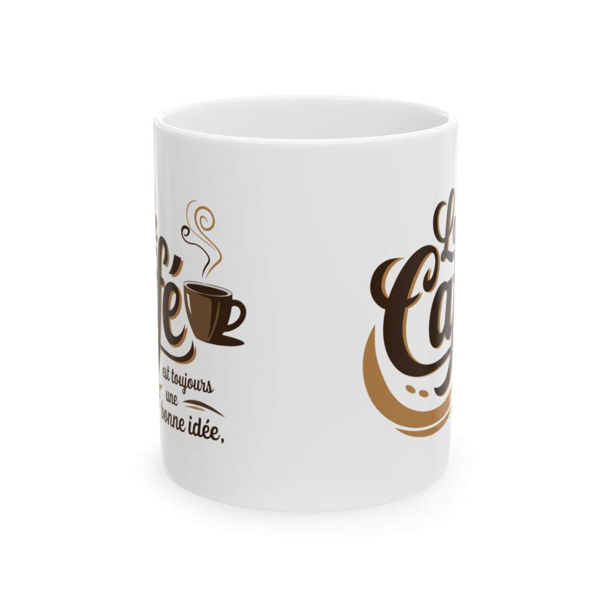 Mug Tasse Drôle  "Le Café est Toujours une Bonne Idée" Idée cadeau humour, amusant café