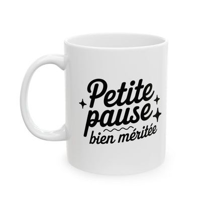 Mug "Petite Pause Bien Méritée" - Tasse Relaxante pour Vos Moments de Détente