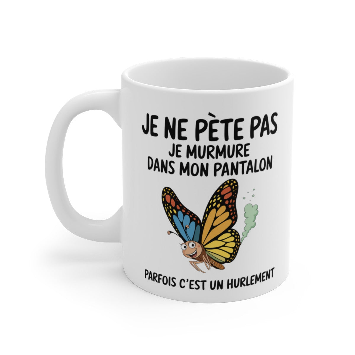 Mug Tasse Humour "Je ne pète pas, je murmure" - Tasse Drôle avec Papillon Coloré - Cadeau Original et Rigolo
