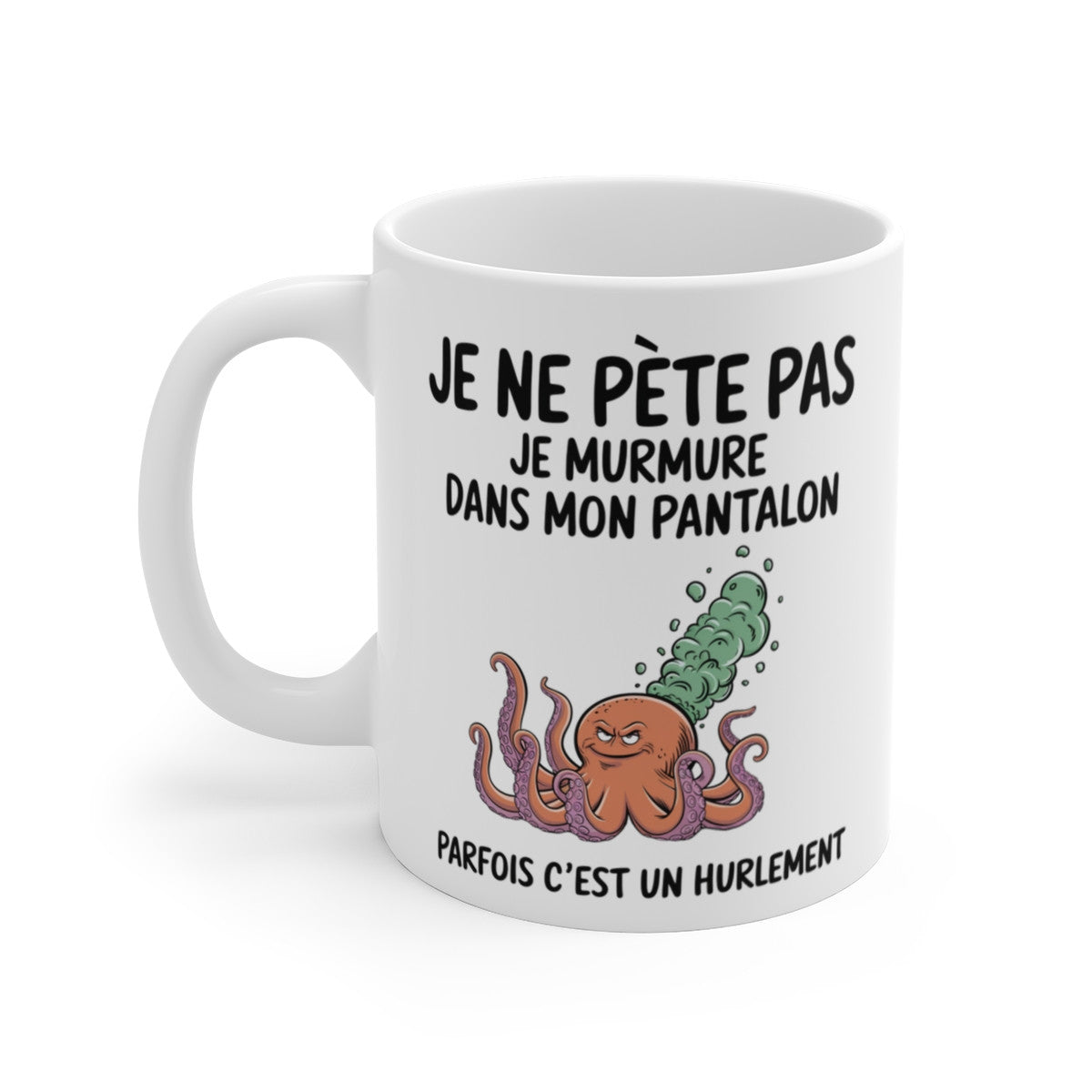 Mug Octopus Humour - "Je ne pète pas, je murmure" - Cadeau Fun et Original