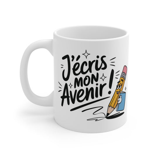 Mug « J'écris Mon Avenir » – Design Inspirant pour les Rêveurs et Créateurs