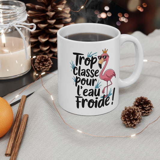 Mug « Trop Classe pour l'Eau Froide » – Tasse Design Flamant Rose Couronné, Idée Cadeau Fun et Chic pour les Amateurs de Style !