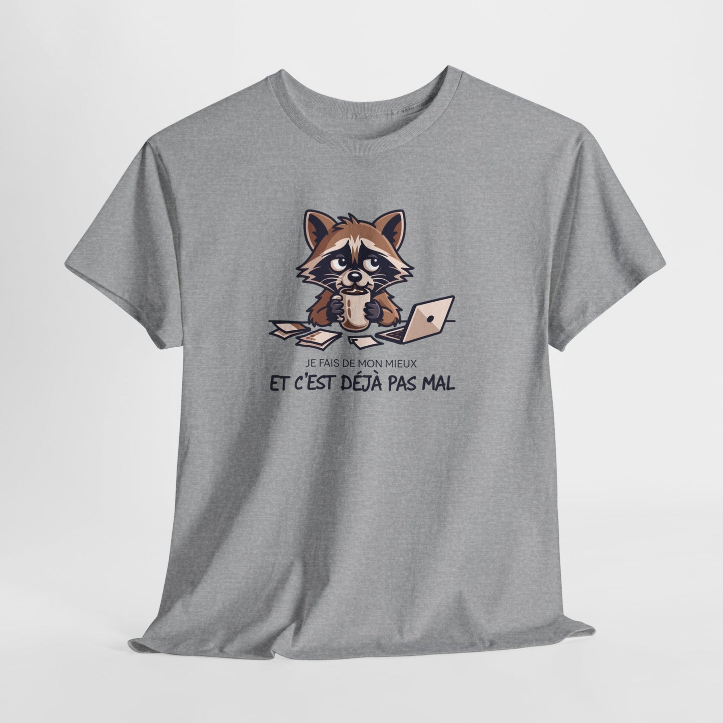 T-Shirt Humour Je Fais De Mon Mieux Et C’est Déjà Pas Mal – Tee Shirt Drôle Travail Fatigue Bureau Burnout Léger Raton Laveur Cadeau Homme Femme