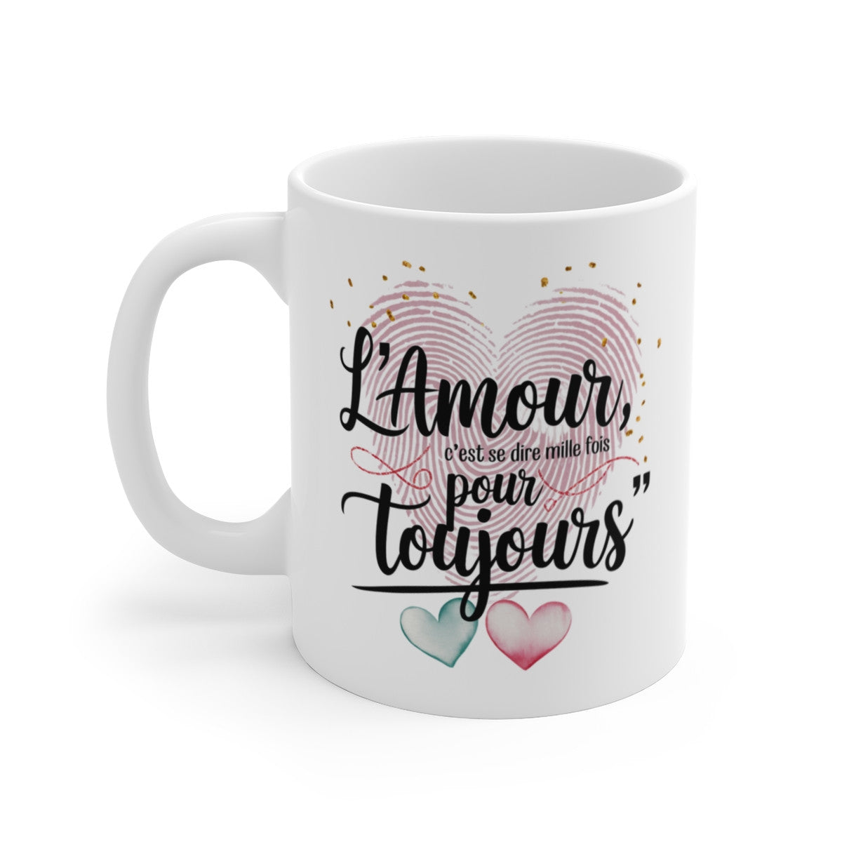 Mug L’Amour Pour Toujours - Cadeau Romantique Personnalisé, Saint-Valentin, Anniversaire Couple, Design Empreinte et Cœurs
