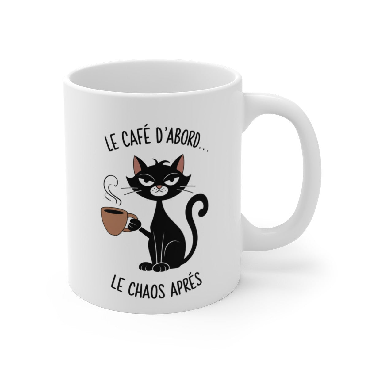 Mug Tasse Animal Humour Chat et Café – "Le Café d'Abord, le Chaos Après" – Tasse Originale et Cadeau Idéal