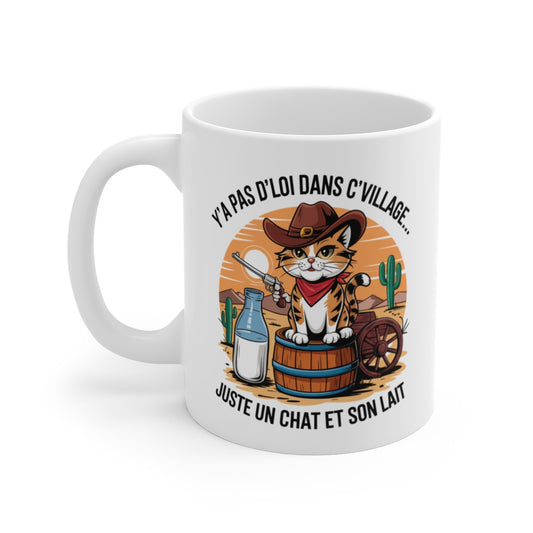 Mug Chat Cowboy – "Y'a pas d'loi dans c'village... Juste un chat et son lait" – Design Humour Western pour Amoureux des Félins