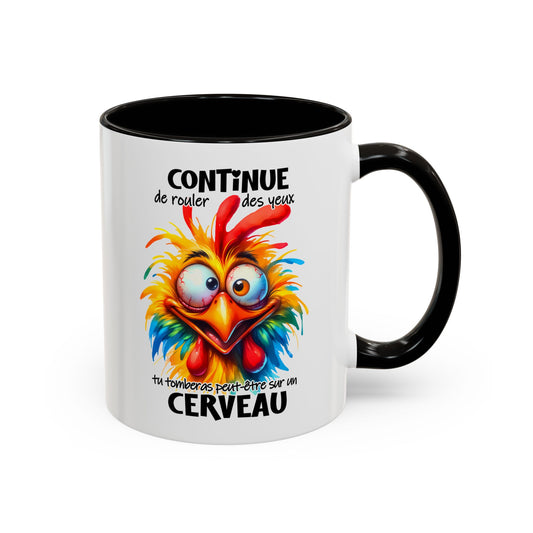 Tasse Continue De Rouler Des Yeux Tu Tomberas Peut-Être Sur Un Cerveau – Mug Humour Drôle Cartoon 325ml