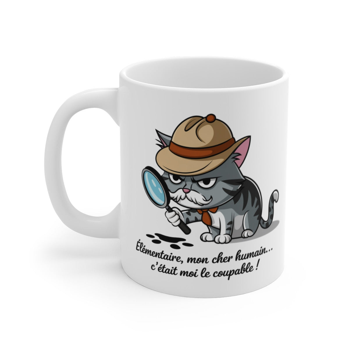 Mug Tasse Chat Détective – "Élémentaire mon cher humain, c'était moi le coupable !" – Humour & Enquête Féline