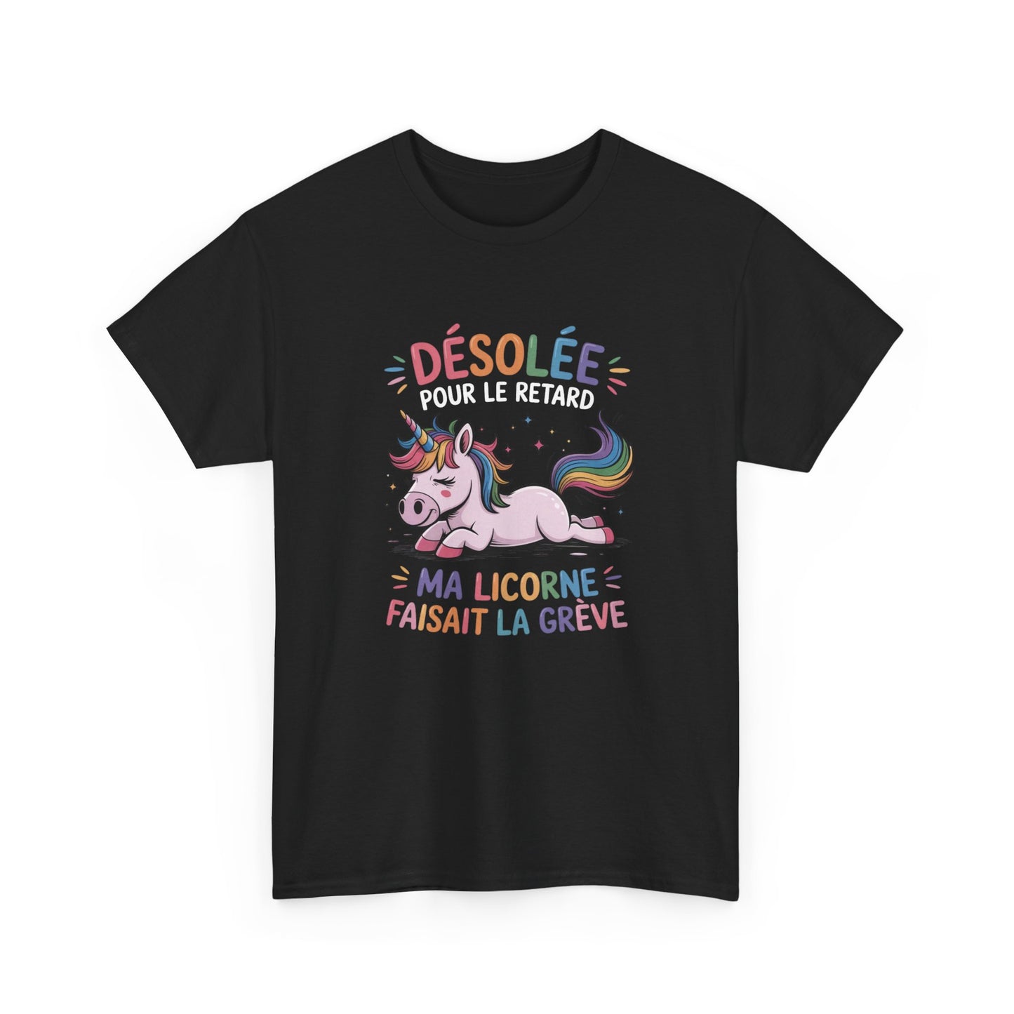 Tee Shirt Humour Femme Licorne Désolée pour le retard – Cadeau drôle femme fille Blanc Gris Noir