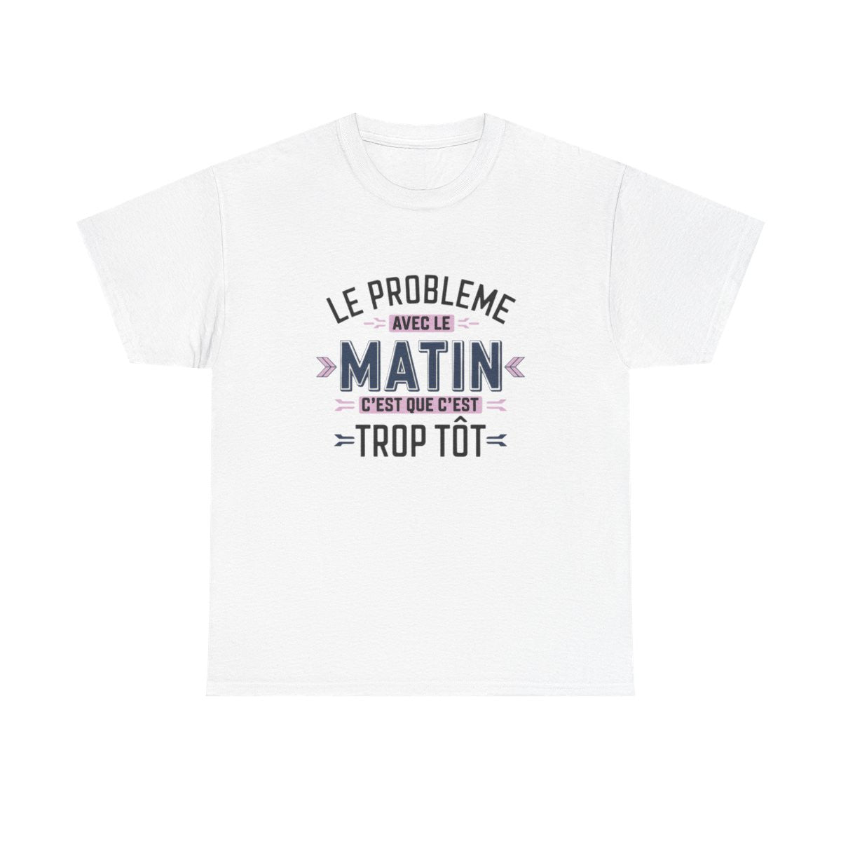 T-Shirt Humour Matin – Le Problème avec le Matin, C’est que c’est Trop Tôt – Cadeau Rigolo – Coton Premium