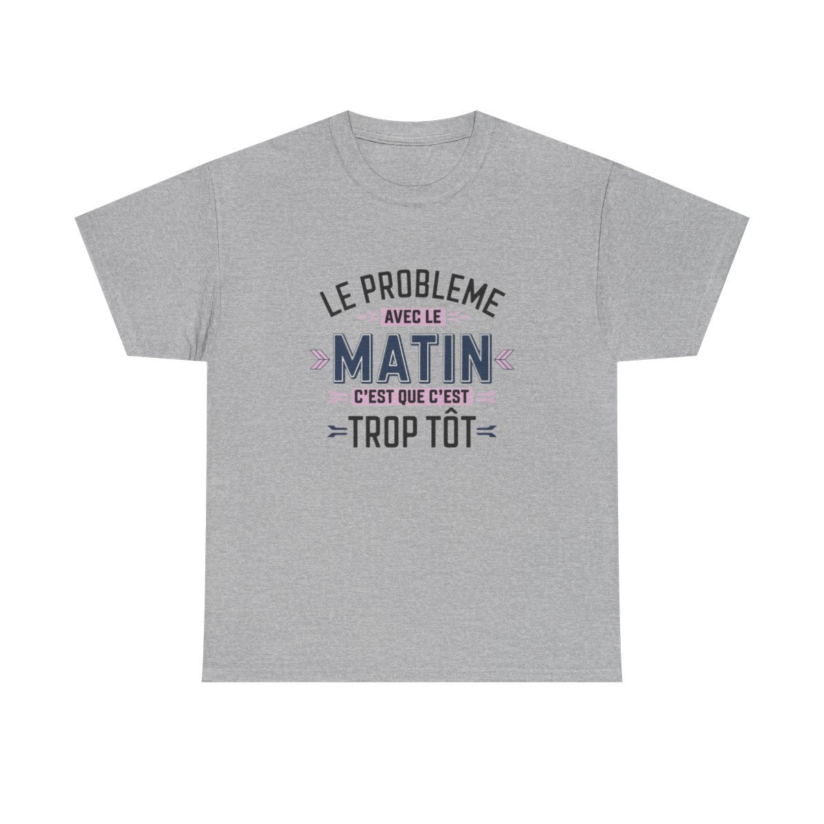 T-Shirt Humour Matin – Le Problème avec le Matin, C’est que c’est Trop Tôt – Cadeau Rigolo – Coton Premium