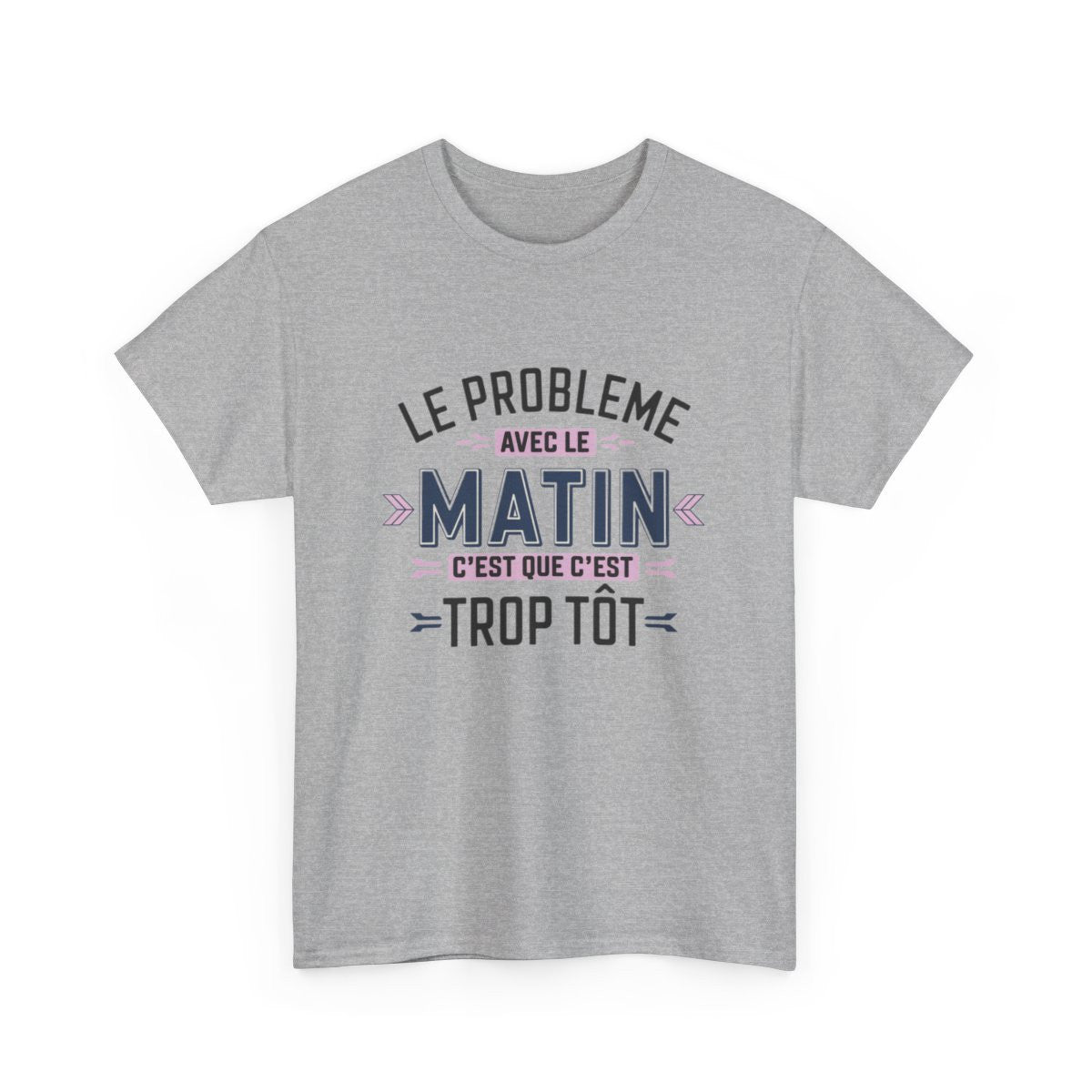 T-Shirt Humour Matin – Le Problème avec le Matin, C’est que c’est Trop Tôt – Cadeau Rigolo – Coton Premium