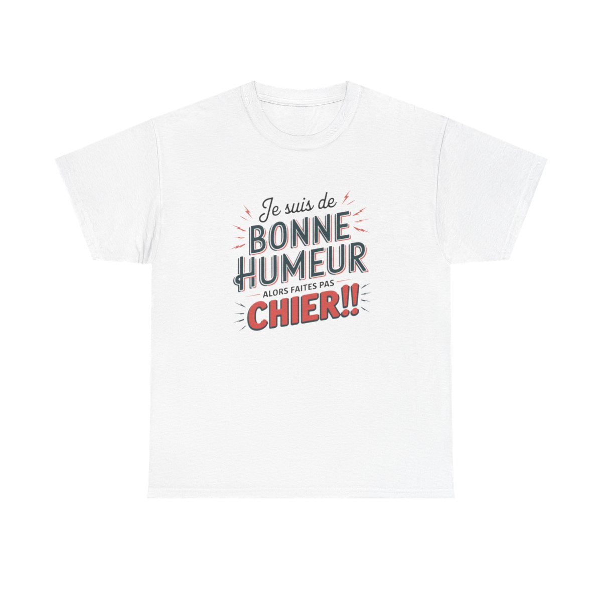 T-Shirt Humour Sarcastique – Je suis de Bonne Humeur – Idée Cadeau Drôle  Amusant Rigolo – Coton Premium