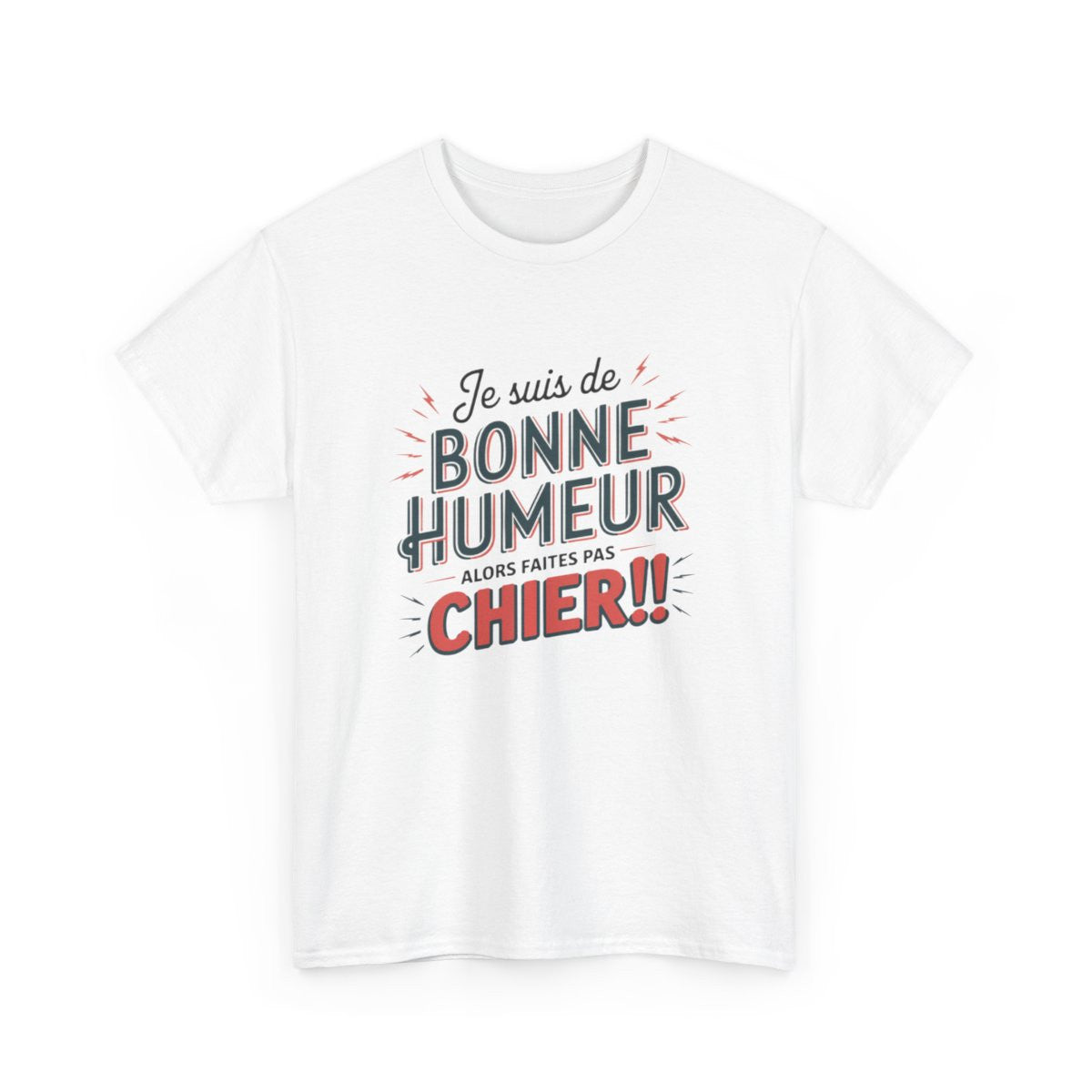 T-Shirt Humour Sarcastique – Je suis de Bonne Humeur – Idée Cadeau Drôle  Amusant Rigolo – Coton Premium