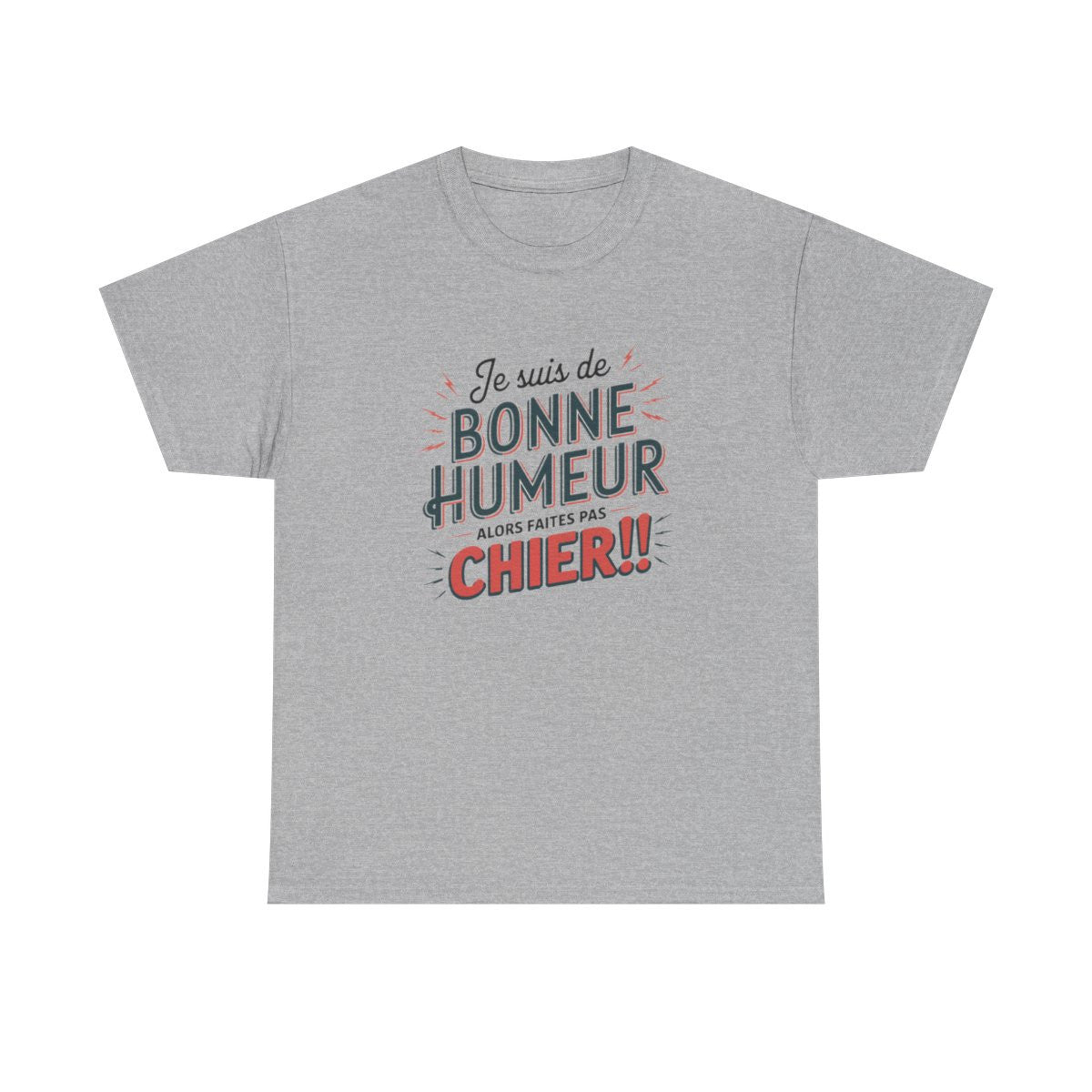 T-Shirt Humour Sarcastique – Je suis de Bonne Humeur – Idée Cadeau Drôle  Amusant Rigolo – Coton Premium