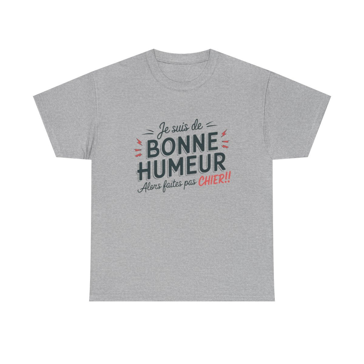 T-Shirt Humour Sarcastique – "Je suis de Bonne Humeur, alors Faites Pas Chier" – Cadeau Drôle – Coton Premium