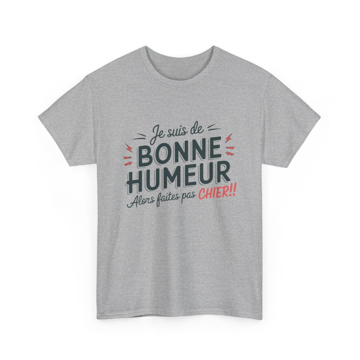 T-Shirt Humour Sarcastique – "Je suis de Bonne Humeur, alors Faites Pas Chier" – Cadeau Drôle – Coton Premium