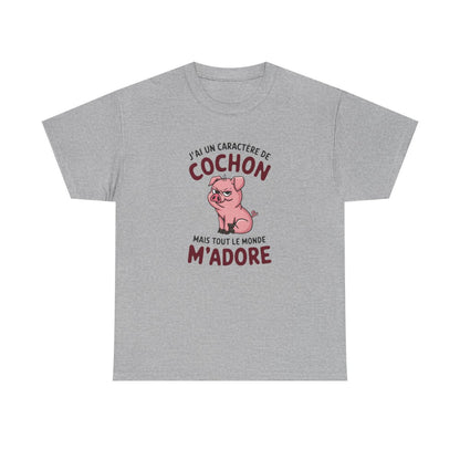 T Shirt Humour – J’ai un Caractère de Cochon, mais Tout le Monde M’adore – Cadeau Drôle Rigolo  – Coton Premium