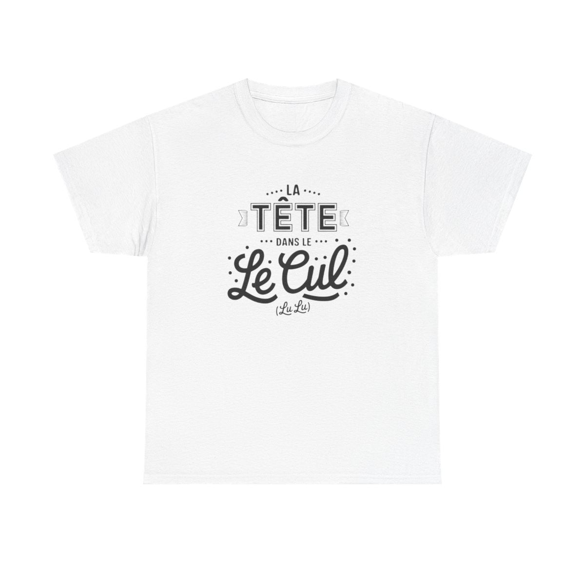 Tee shirt Humour "La Tête dans le " – Unisexe – Blanc & Gris T shirt Amusant Drôle