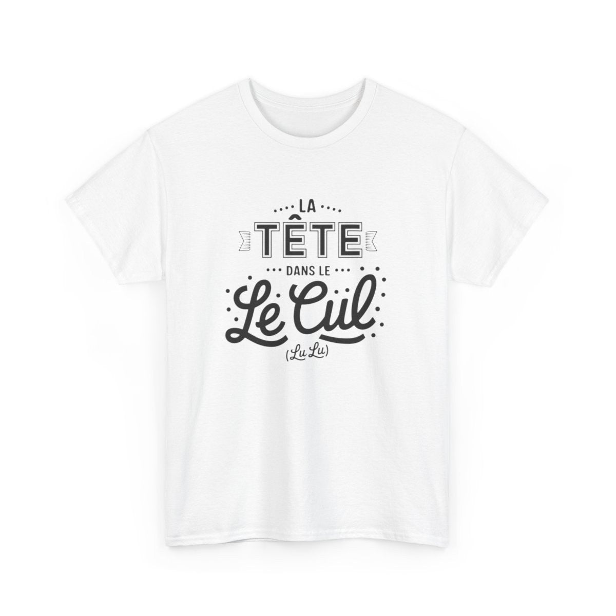 Tee shirt Humour "La Tête dans le " – Unisexe – Blanc & Gris T shirt Amusant Drôle