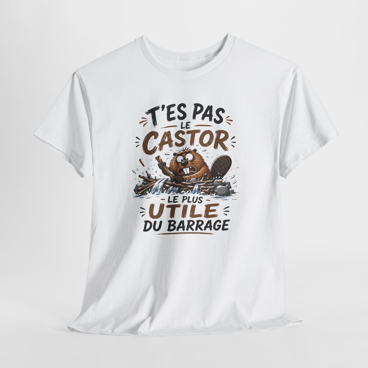 Tee Shirt T’es Pas Le Castor Le Plus Utile Du Barrage – T-Shirt Humour Castor – Cadeau Homme Femme Animal Amusant