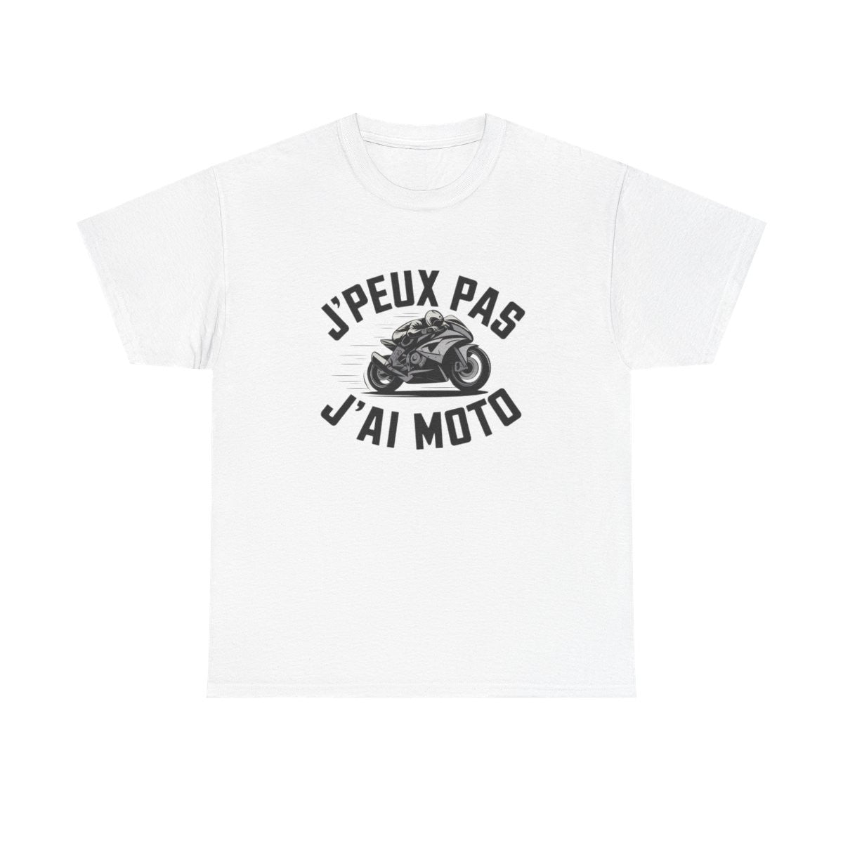 T shirt Homme & Femme "J'Peux Pas J'Ai Moto" - Cadeau Motard, Look Casual Biker tee shirt motard